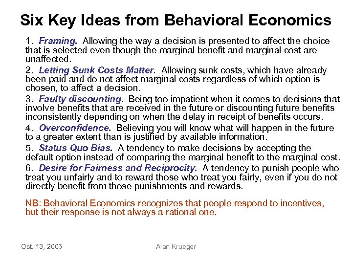 Six Key Ideas from Behavioral Economics 1. Framing. Allowing the way a decision is