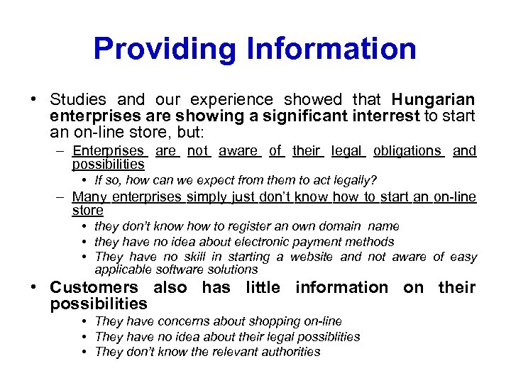 Providing Information • Studies and our experience showed that Hungarian enterprises are showing a