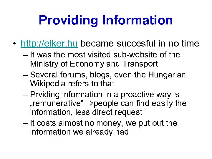Providing Information • http: //elker. hu became succesful in no time – It was