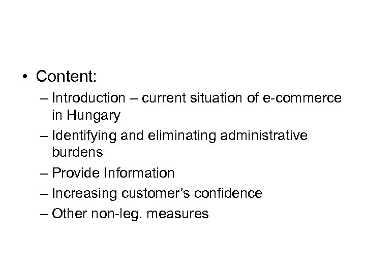  • Content: – Introduction – current situation of e-commerce in Hungary – Identifying