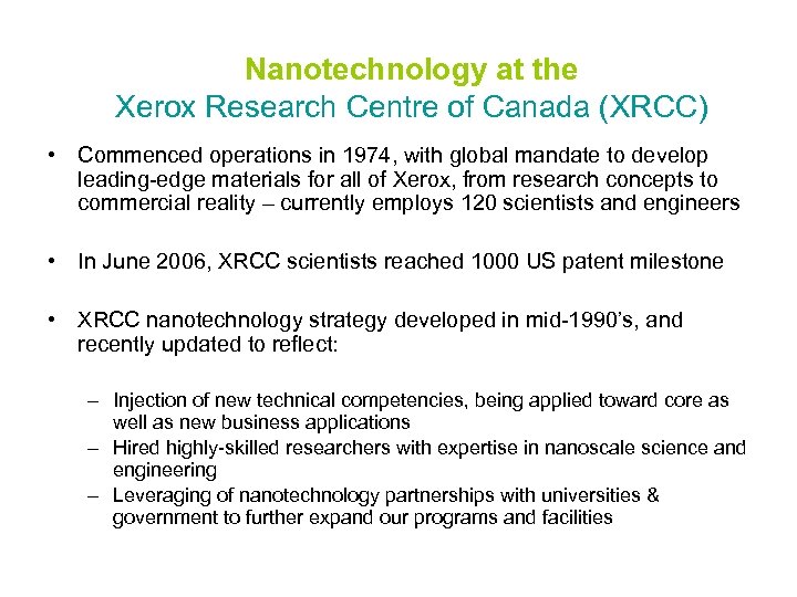 Nanotechnology at the Xerox Research Centre of Canada (XRCC) • Commenced operations in 1974,