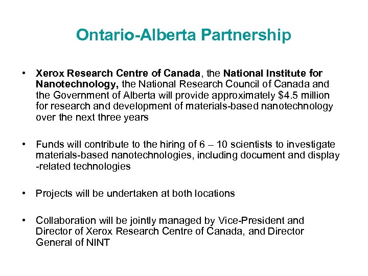 Ontario-Alberta Partnership • Xerox Research Centre of Canada, the National Institute for Nanotechnology, the