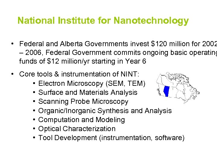 National Institute for Nanotechnology • Federal and Alberta Governments invest $120 million for 2002