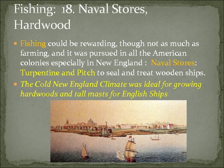 Fishing: 18. Naval Stores, Hardwood Fishing could be rewarding, though not as much as