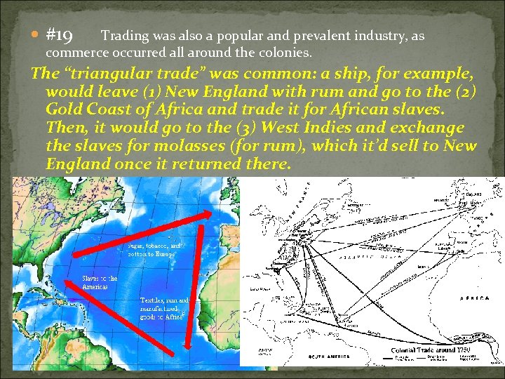  #19 Trading was also a popular and prevalent industry, as commerce occurred all