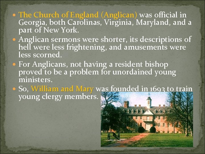  The Church of England (Anglican) was official in Georgia, both Carolinas, Virginia, Maryland,