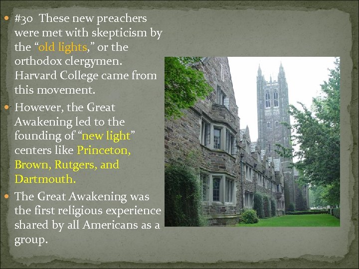  #30 These new preachers were met with skepticism by the “old lights, ”