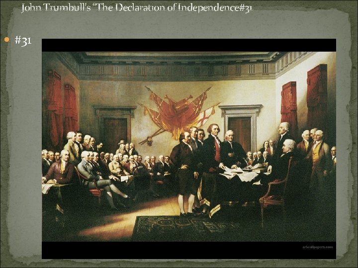 John Trumbull’s “The Declaration of Independence#31 