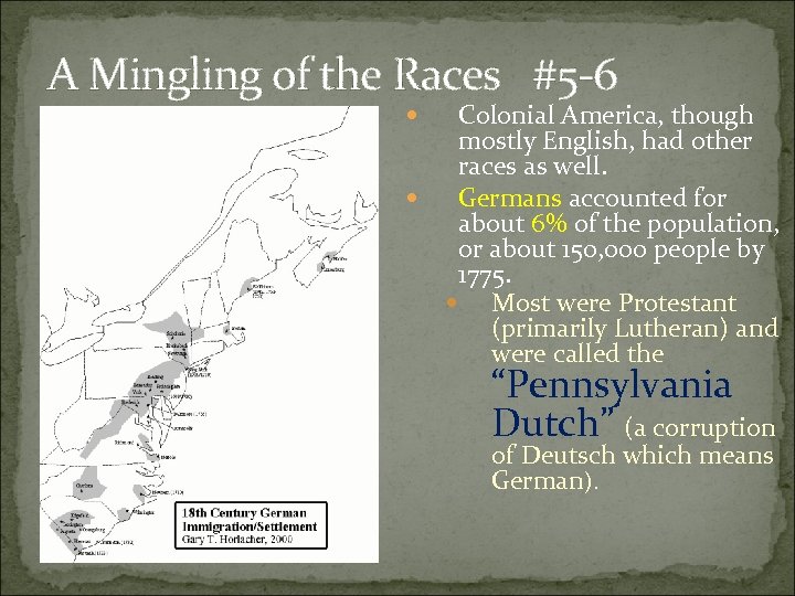 A Mingling of the Races #5 -6 Colonial America, though mostly English, had other