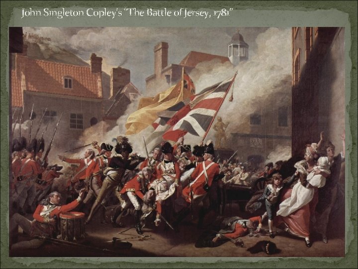 John Singleton Copley’s “The Battle of Jersey, 1781” 