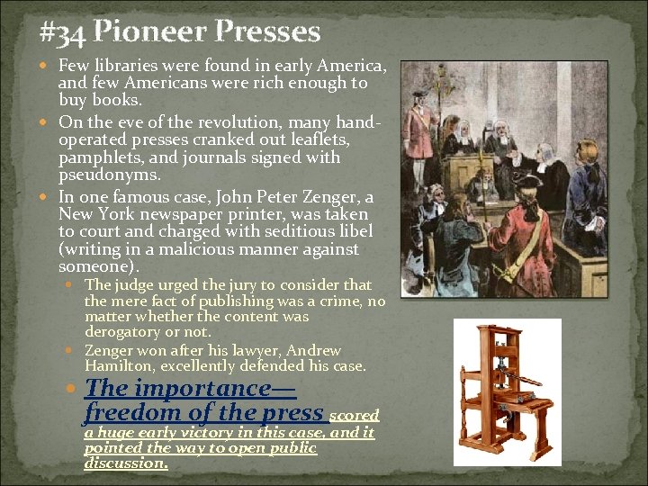 #34 Pioneer Presses Few libraries were found in early America, and few Americans were