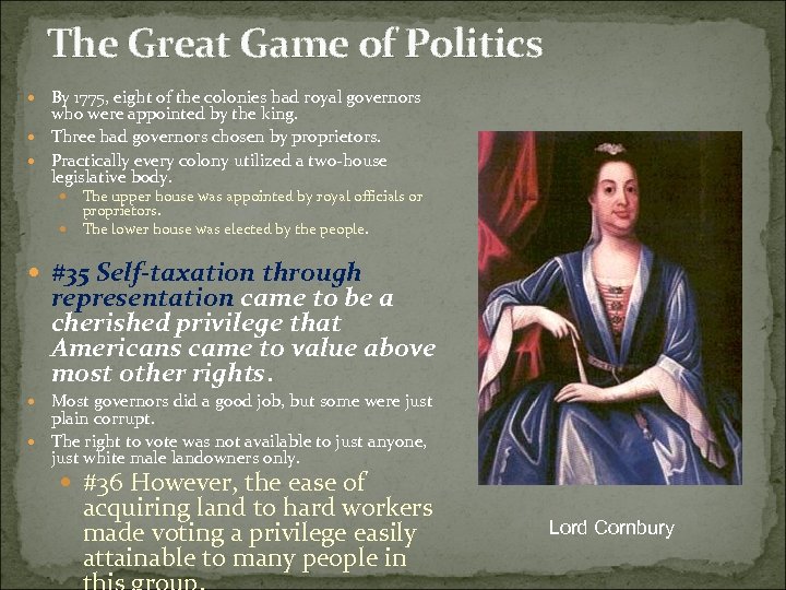 The Great Game of Politics By 1775, eight of the colonies had royal governors