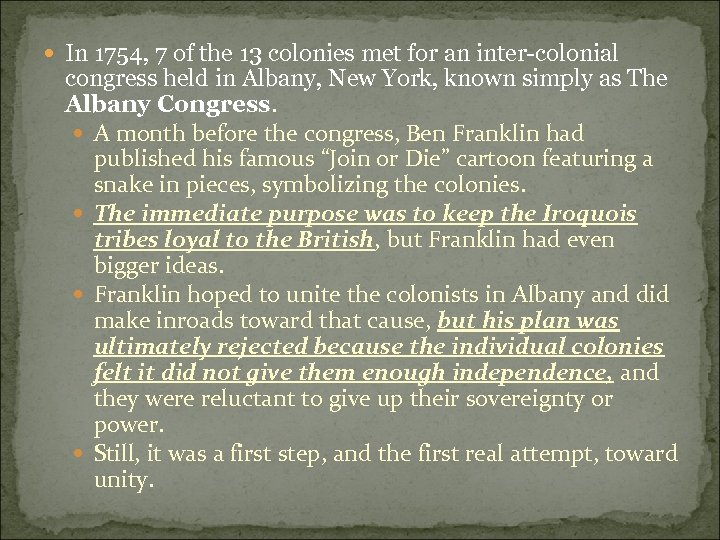  In 1754, 7 of the 13 colonies met for an inter-colonial congress held