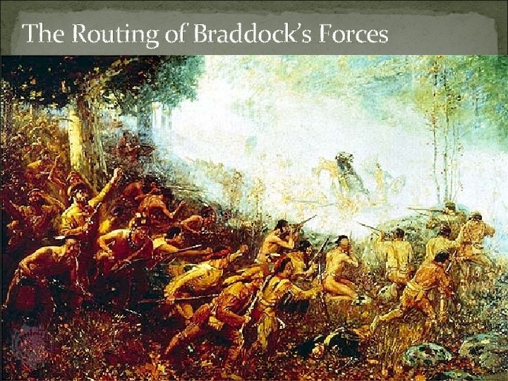 The Routing of Braddock’s Forces 