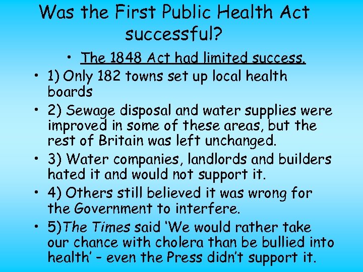 Was the First Public Health Act successful? • • • The 1848 Act had
