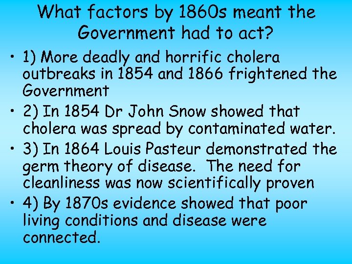 What factors by 1860 s meant the Government had to act? • 1) More