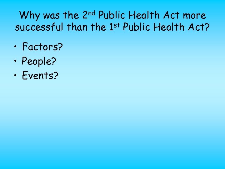 Why was the 2 nd Public Health Act more successful than the 1 st