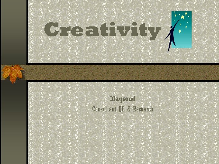 Creativity Maqsood Consultant QE & Research 