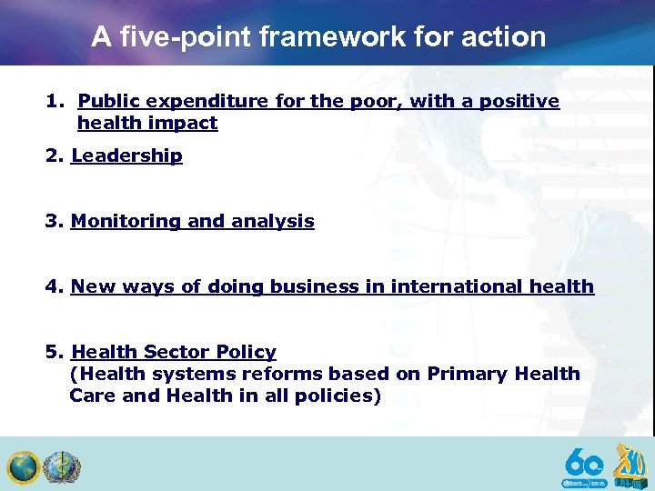 A five-point framework for action 1. Public expenditure for the poor, with a positive