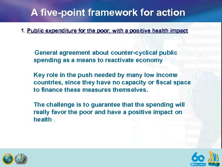 A five-point framework for action 1. Public expenditure for the poor, with a positive