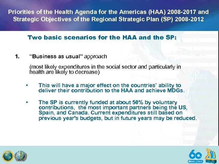 Priorities of the Health Agenda for the Americas (HAA) 2008 -2017 and Strategic Objectives