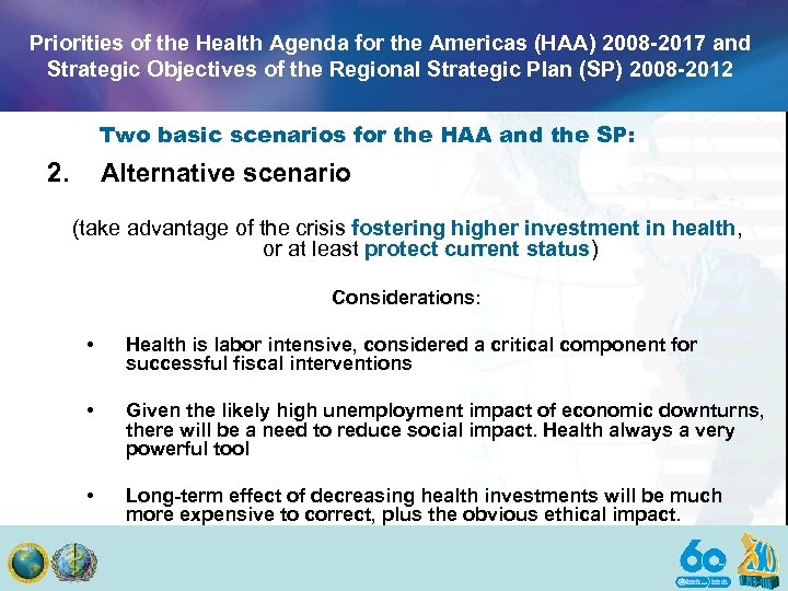 Priorities of the Health Agenda for the Americas (HAA) 2008 -2017 and Strategic Objectives