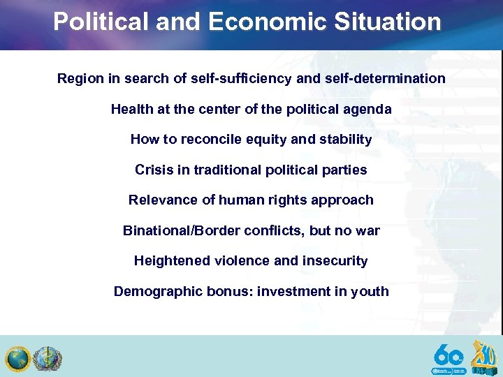 Political and Economic Situation Region in search of self-sufficiency and self-determination Health at the