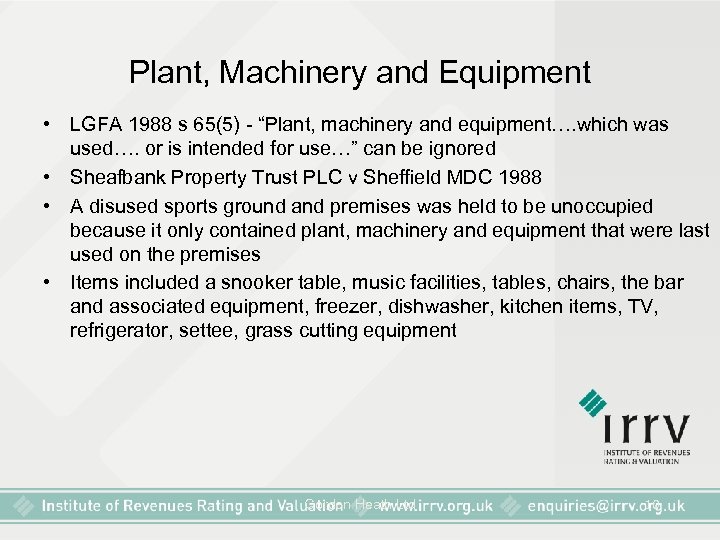 Plant, Machinery and Equipment • LGFA 1988 s 65(5) - “Plant, machinery and equipment….