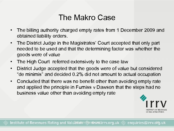 The Makro Case • The billing authority charged empty rates from 1 December 2009