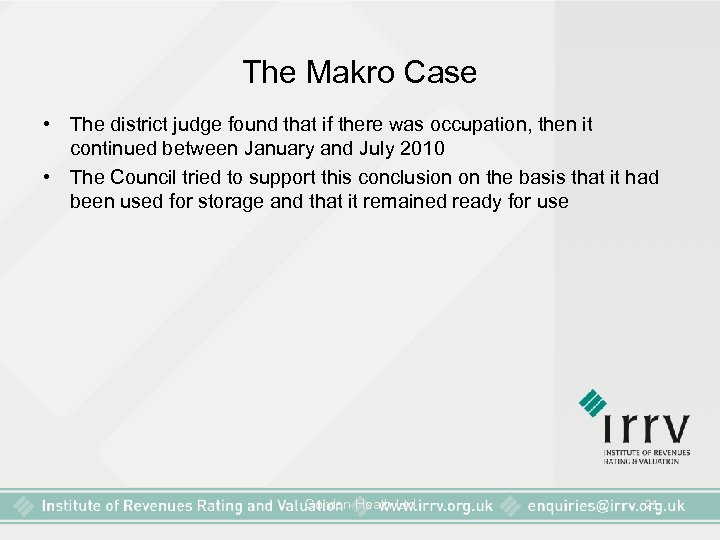 The Makro Case • The district judge found that if there was occupation, then