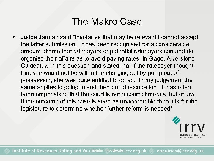 The Makro Case • Judge Jarman said “Insofar as that may be relevant I
