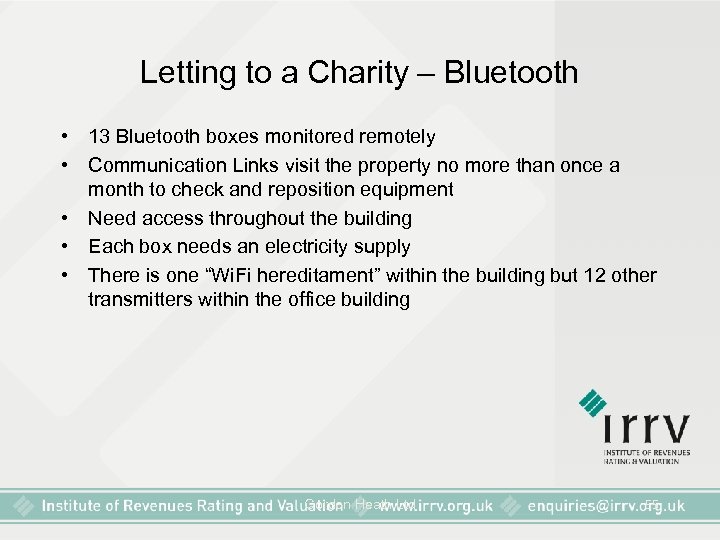 Letting to a Charity – Bluetooth • 13 Bluetooth boxes monitored remotely • Communication