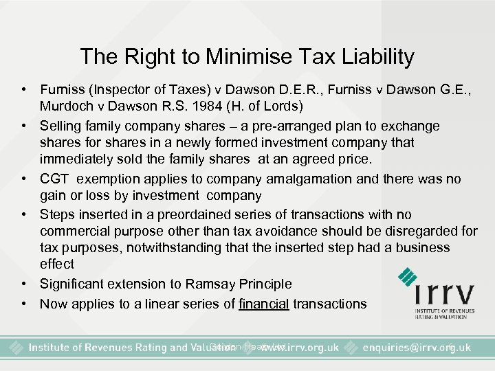 The Right to Minimise Tax Liability • Furniss (Inspector of Taxes) v Dawson D.