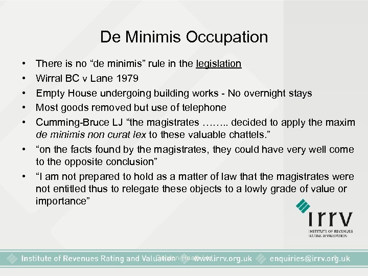 De Minimis Occupation • • • There is no “de minimis” rule in the