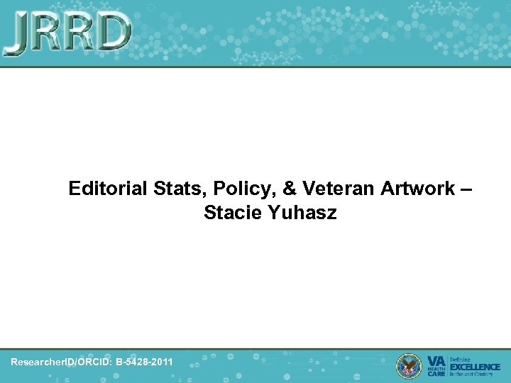 Editorial Stats, Policy, & Veteran Artwork – Stacie Yuhasz Researcher. ID/ORCID: B-5428 -2011 