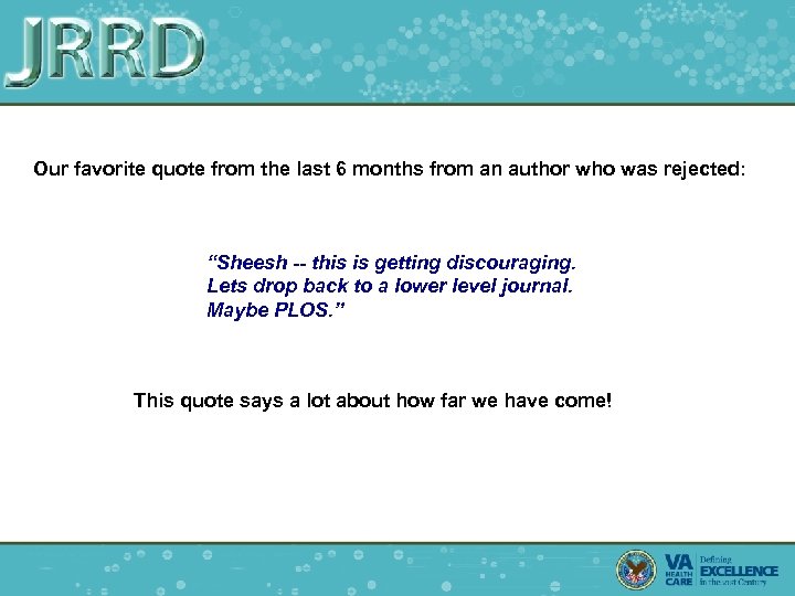 Our favorite quote from the last 6 months from an author who was rejected: