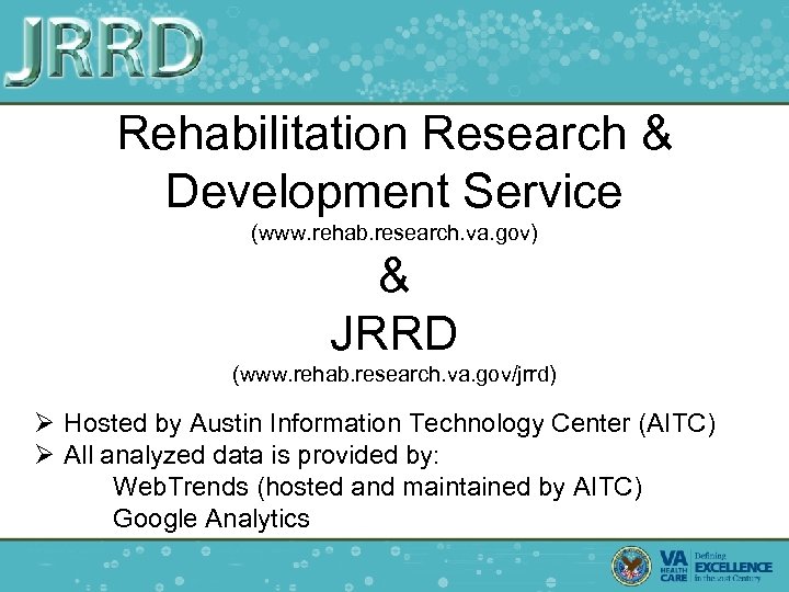 Rehabilitation Research & Development Service (www. rehab. research. va. gov) & JRRD (www. rehab.