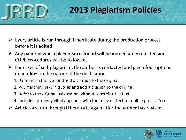 2013 Plagiarism Policies Ø Every article is run through i. Thenticate during the production