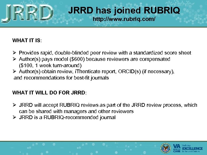 JRRD has joined RUBRIQ http: //www. rubriq. com/ WHAT IT IS: Ø Provides rapid,