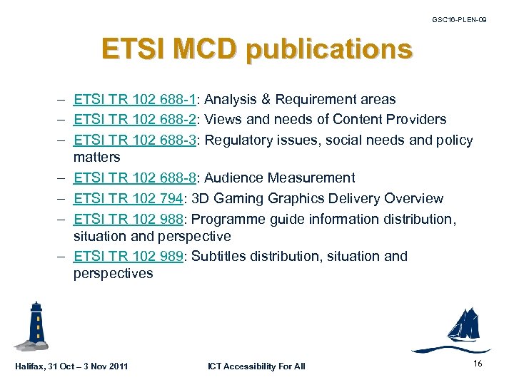 GSC 16 -PLEN-09 ETSI MCD publications – ETSI TR 102 688 -1: Analysis &