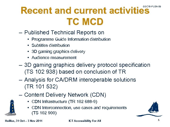 Recent and current activities TC MCD GSC 16 -PLEN-09 – Published Technical Reports on