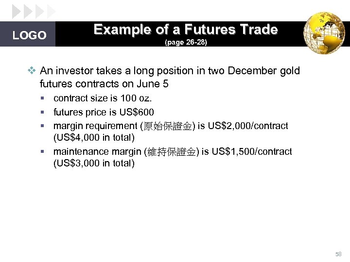 LOGO Example of a Futures Trade (page 26 -28) v An investor takes a