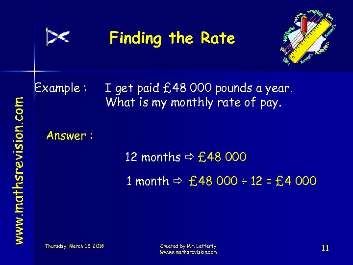 Finding the Rate www. mathsrevision. com Example : I get paid £ 48 000