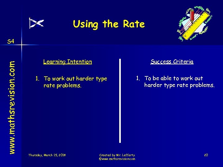 Using the Rate www. mathsrevision. com S 4 Learning Intention Success Criteria 1. To