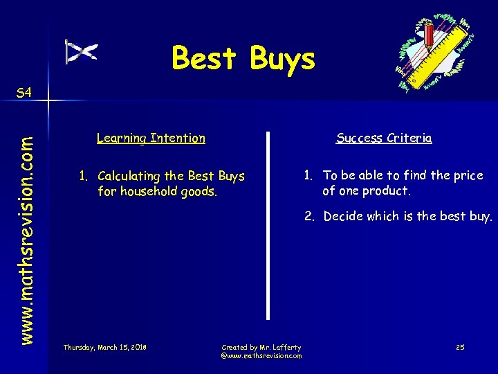 Best Buys www. mathsrevision. com S 4 Learning Intention Success Criteria 1. Calculating the