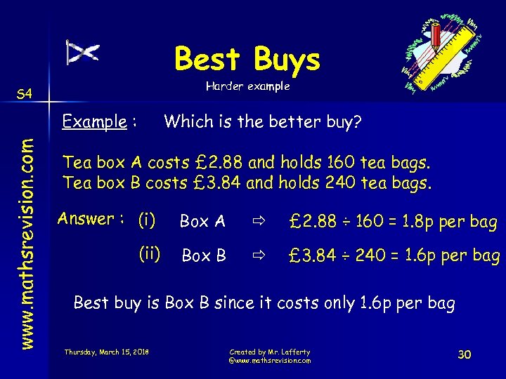 Best Buys Harder example S 4 www. mathsrevision. com Example : Which is the