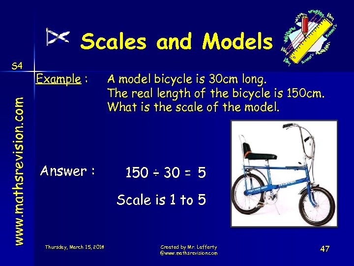 Scales and Models www. mathsrevision. com S 4 Example : Answer : A model