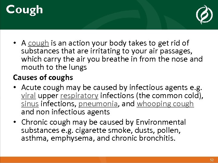 Cough • A cough is an action your body takes to get rid of