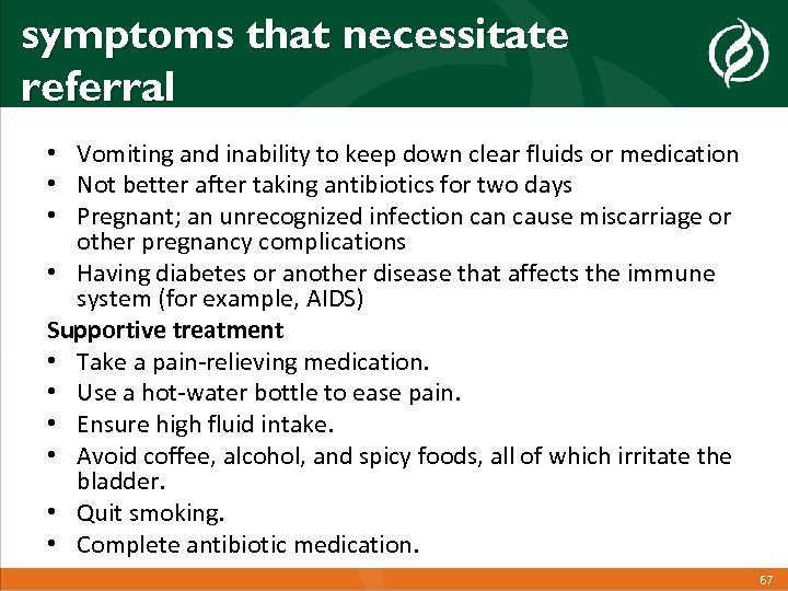 symptoms that necessitate referral • Vomiting and inability to keep down clear fluids or