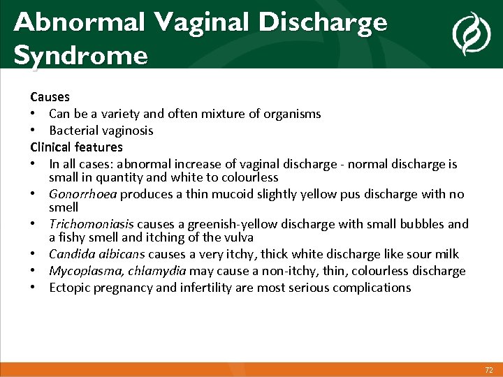 Abnormal Vaginal Discharge Syndrome Causes • Can be a variety and often mixture of